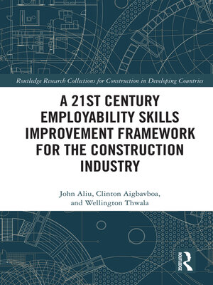cover image of A 21st Century Employability Skills Improvement Framework for the Construction Industry